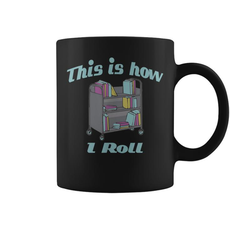 This Is How I Roll Library Book Cart Coffee Mug