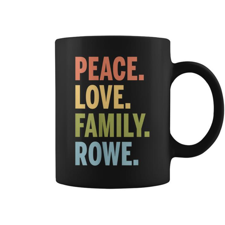 Rowe Last Name Peace Love Family Matching Coffee Mug