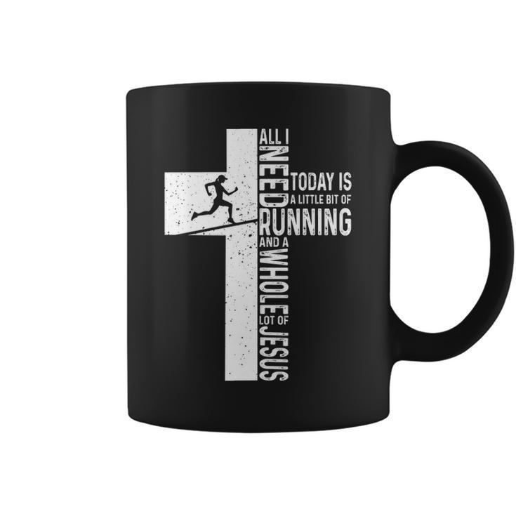 Running All I Need Today Is A Little Bit Of Running And A Whole Lot Of A  Jesus Coffee Mug | Mazezy