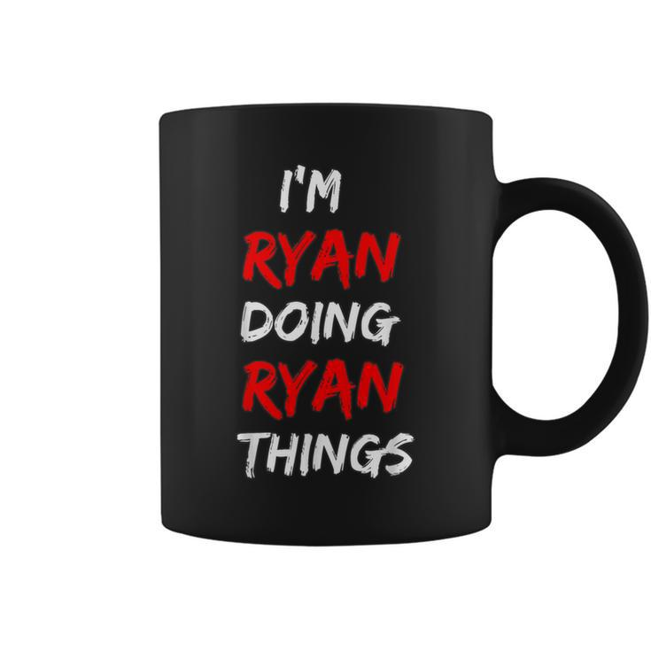 I Am Ryan Doing Ryan Things Names Quotes Birthday Coffee Mug
