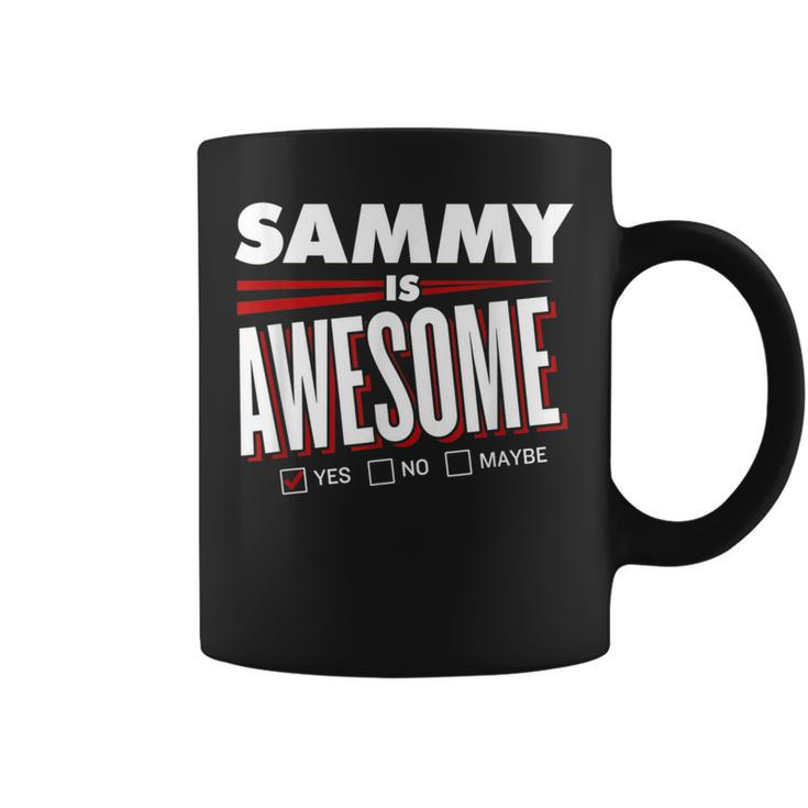 Sammy Is Awesome Family Friend Name Coffee Mug