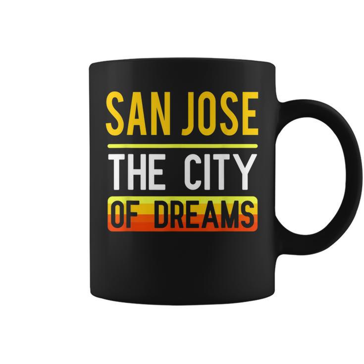 San Jose The City Of Dreams California Souvenir Coffee Mug