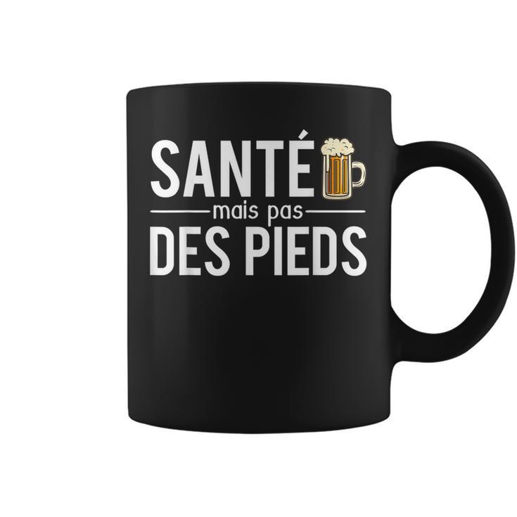 Santé Mais Pas Des Pieds Blague Buveur De Bières Tasse