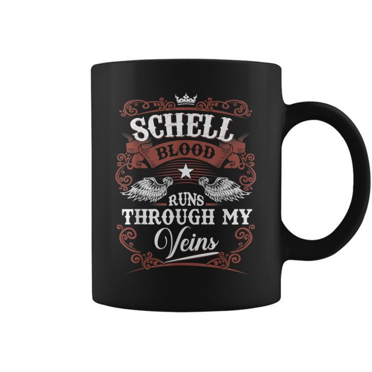 Schell Blood Runs Through My Veins Vintage Family Name Coffee Mug