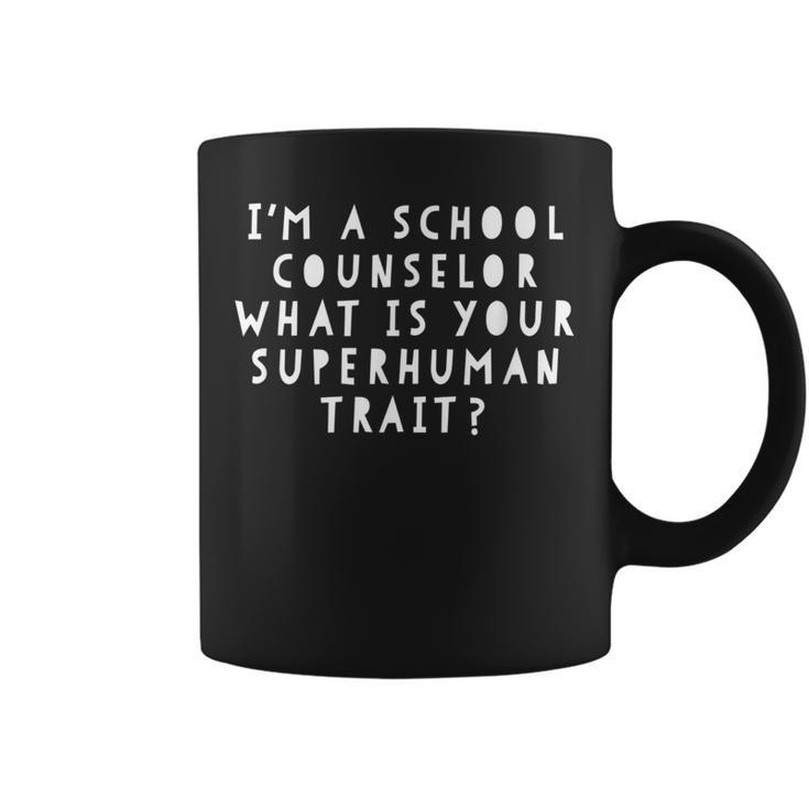 For School Counselor What Is Your Superhuman Trait Coffee Mug