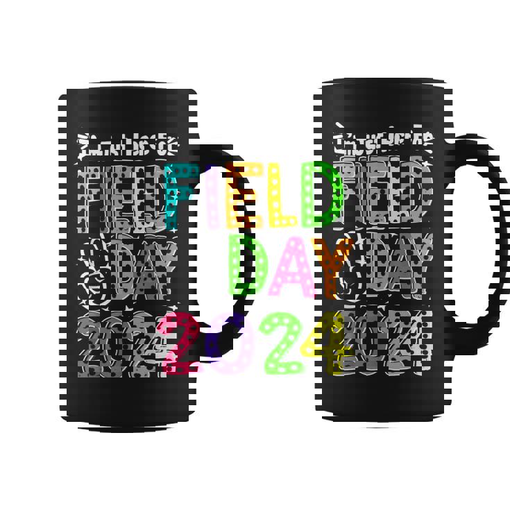 School Field Day Teacher I'm Just Here For Field Day 2024 Coffee Mug