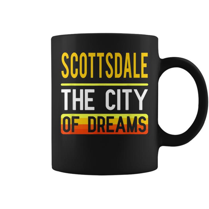 Scottsdale The City Of Dreams Arizona Souvenir Coffee Mug