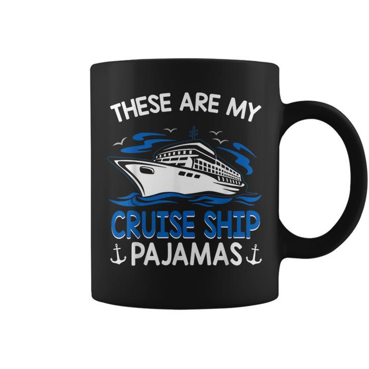 These Are My Cruise Ship Pajamas Trip Vacation Matching Coffee Mug