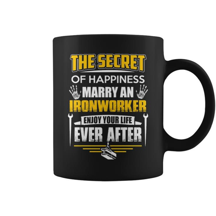 The Secret Of Happiness Marry An Ironworker Coffee Mug