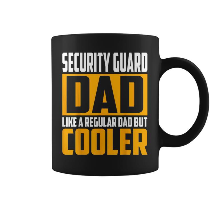 Security Guard Dad Like A Regular Dad But Cooler Coffee Mug