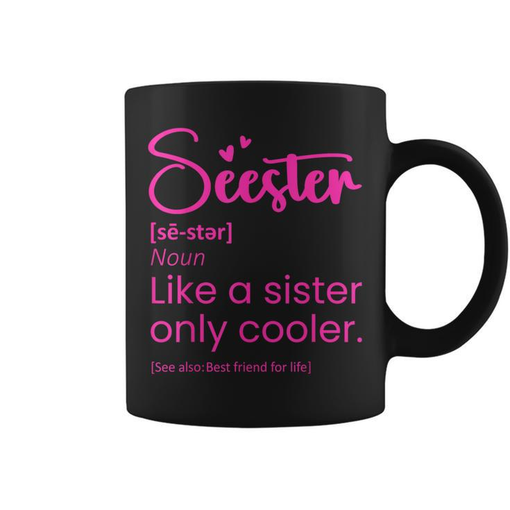 Seester Definition Seester Dictionary Best Sister Ever Coffee Mug