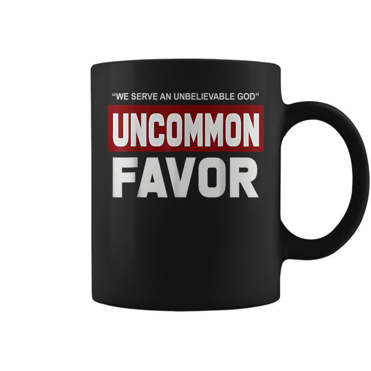 We Serve An Unbelievable God Uncommon Favor Coffee Mug
