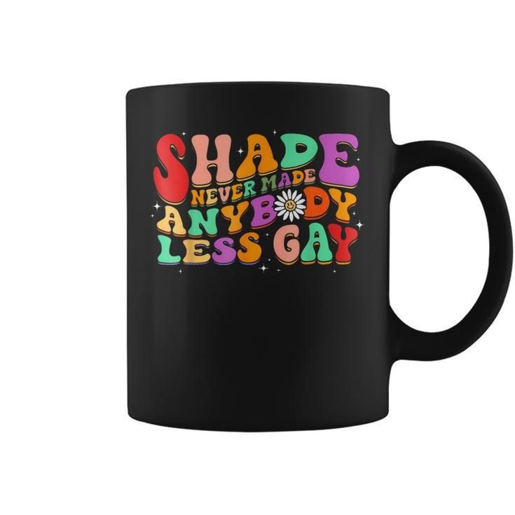 Shade Never Made Anybody Less Gay Pride Month Coffee Mug