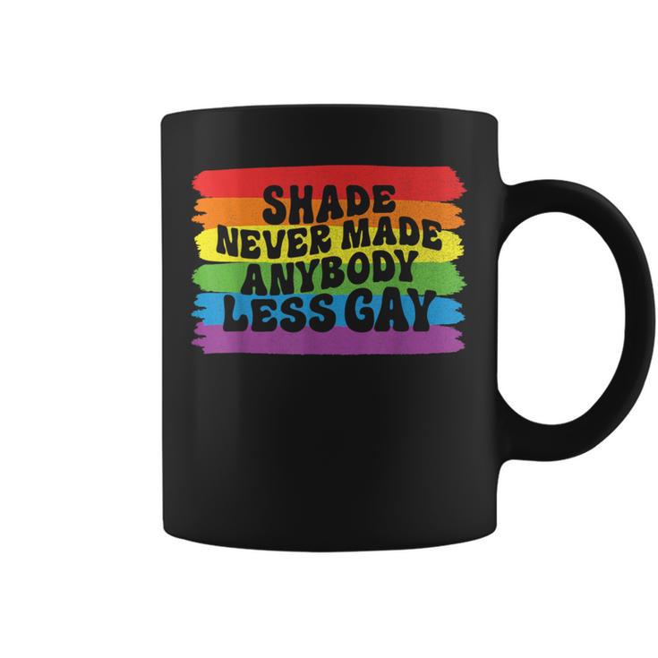 Shade Never Made Anybody Less Gay Rainbow Lgbtq Pride Month Coffee Mug