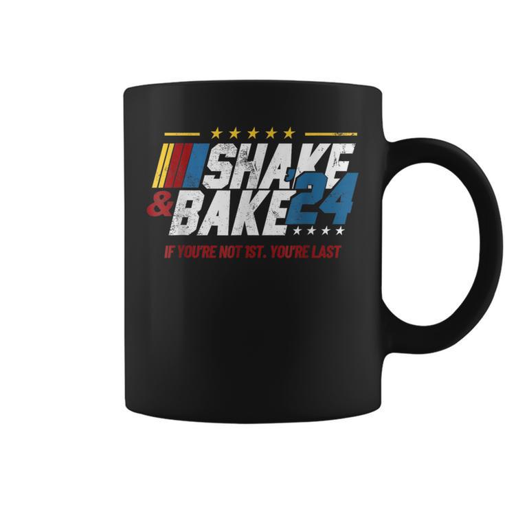 Shake And Bake 24 If You're Not 1St You're Last Coffee Mug