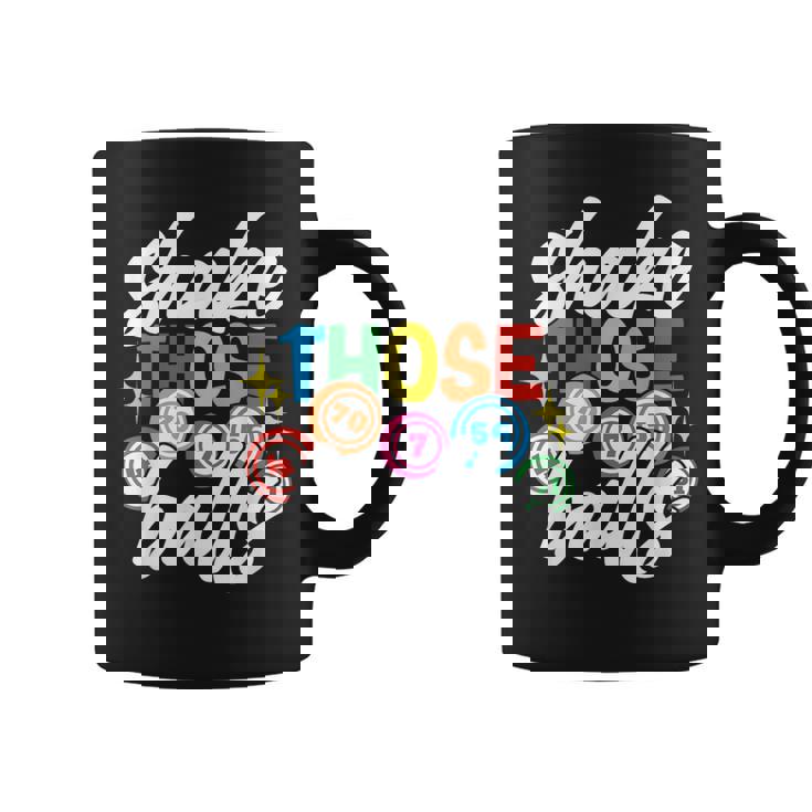 Shake Those Balls Bingo Player Bingo Novelties Coffee Mug