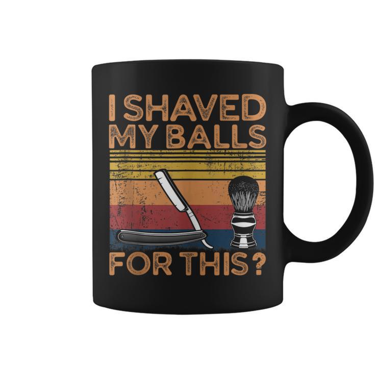 I Shaved My Balls For This Vintage Coffee Mug