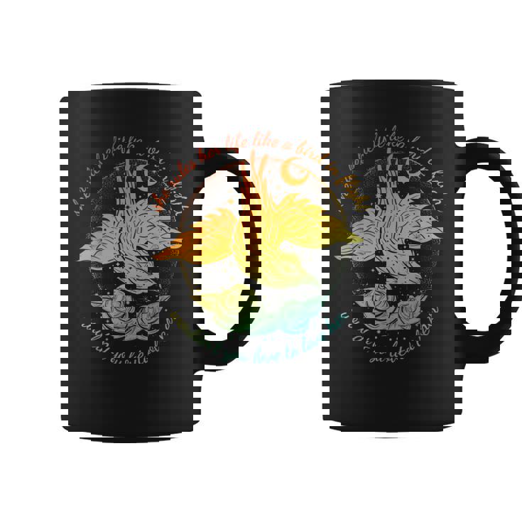 She Rules Her Life Like A Bird In Flight Wouldn't You Love Coffee Mug