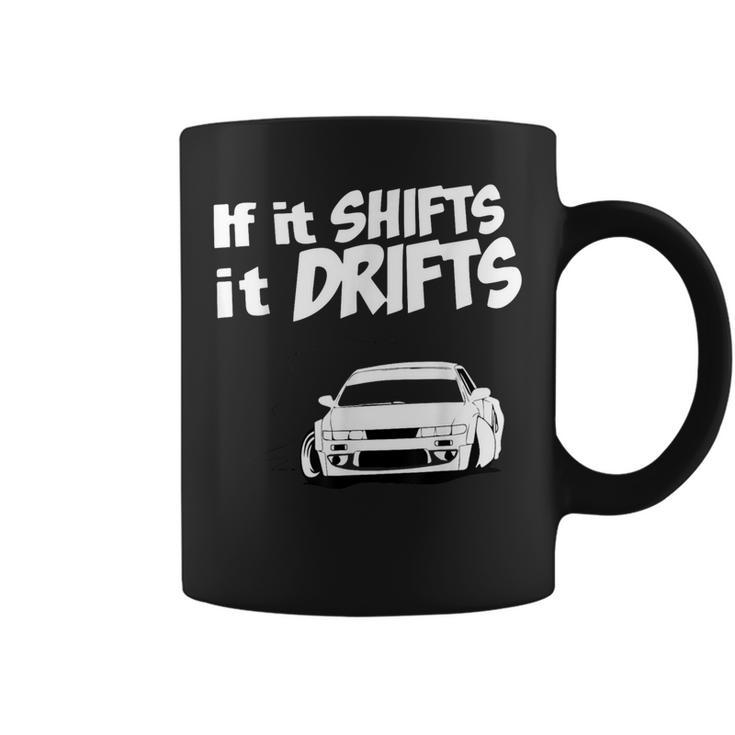 If It Shifts It Drifts Cool Car Drifting Car Mechanic Racer Coffee Mug