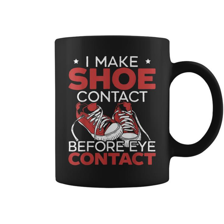 I Make Shoe Contact Before Eye Contact Sneakerhead Coffee Mug