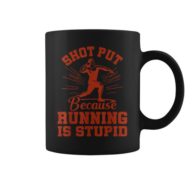 Shot Put Because Running  Shot Put Athlete Throwing Coffee Mug