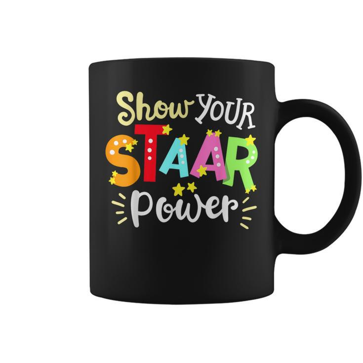 Show Your Staar Power State Testing Day Exam Student Teacher Coffee Mug