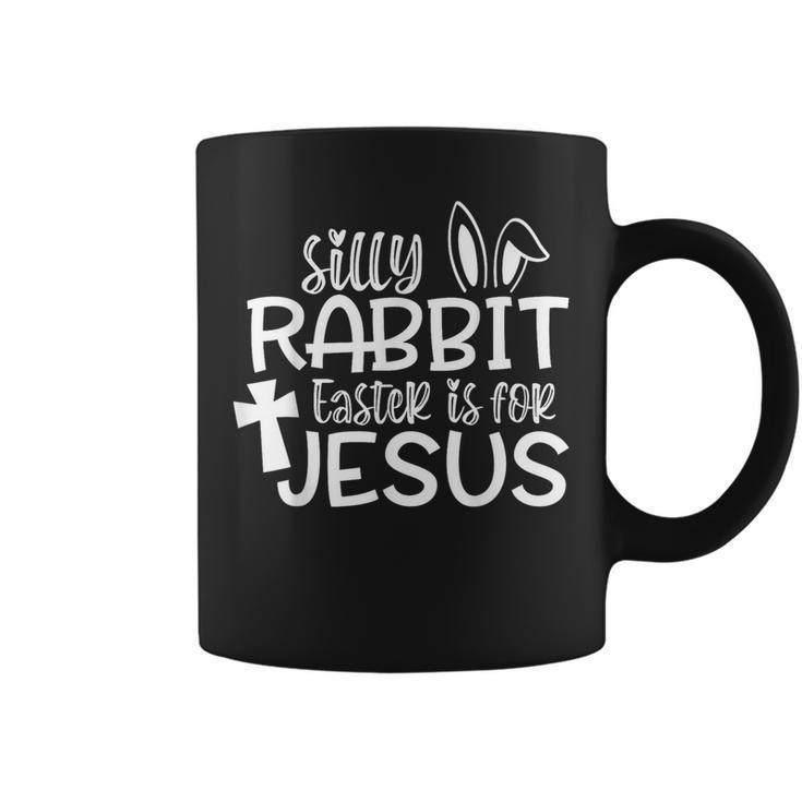 Silly Rabbit Easter Is For Jesus Christian Bunny Easter Day Coffee Mug