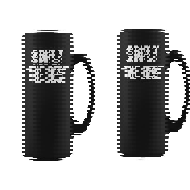 Simply The Best Avec Inscription Humoristique Sarcastique Tasse