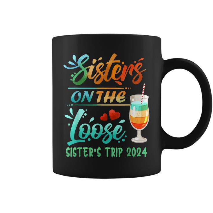 Sister's Trip 2024 Sister On The Loose Sister's Weekend Trip Coffee Mug