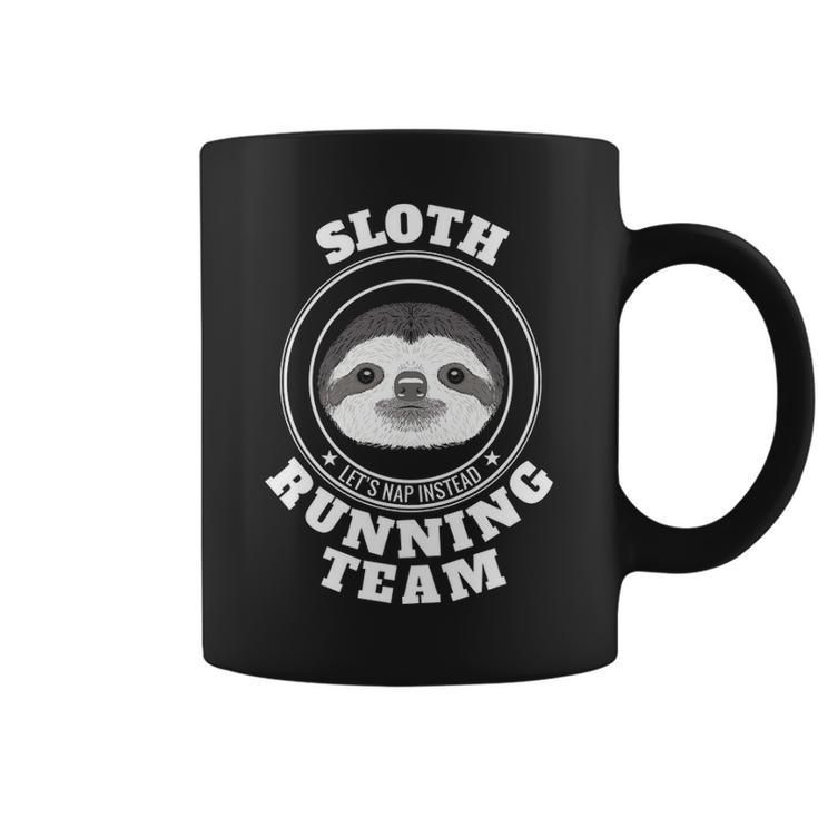 Sloth Running Team Lets Take A Nap Instead Coffee Mug