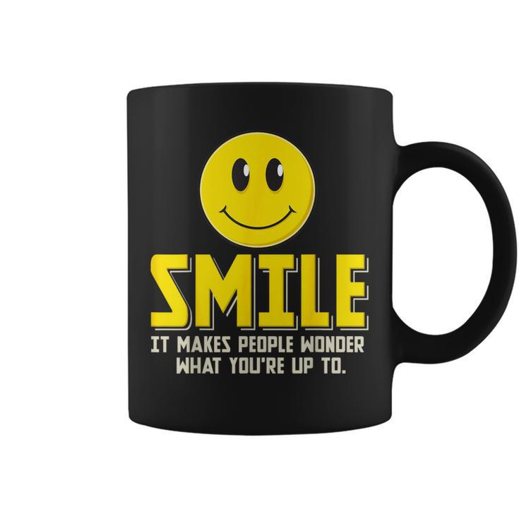 Smile It Makes People Wonder What You're Up To Happy Fun Coffee Mug