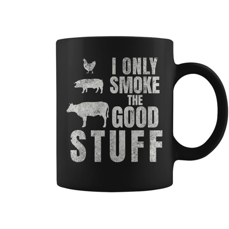 I Only Smoke The Good Stuff Dad Fathers Bbq Grilling Coffee Mug