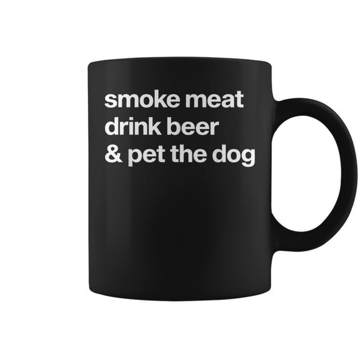 Smoke Meat Drink Beer An Pet The Dog Bbq Barbeque Beer Lover Coffee Mug
