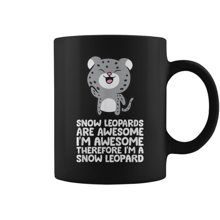 Snow Leopards Are Awesome Therefore I'm A Snow Leopard Coffee Mug
