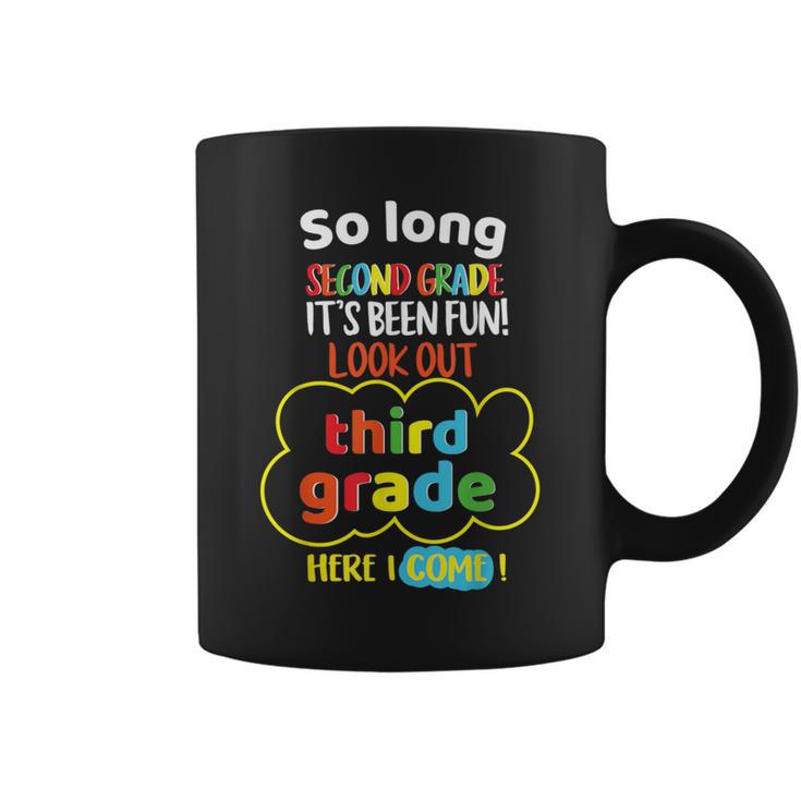 So Long 2Nd Grade Look Out 3Rd Here I Come Last Day Its Fun Coffee Mug