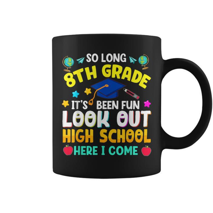So Long 8Th Grade Graduation High School Here I Come 2024 Coffee Mug