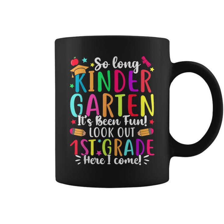 So Long Kindergarten It's Been Fun 1St Grade Here I Come Coffee Mug