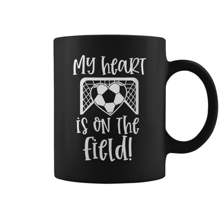 Soccer Quote Mom My Heart Is On That Field Game Day Coffee Mug