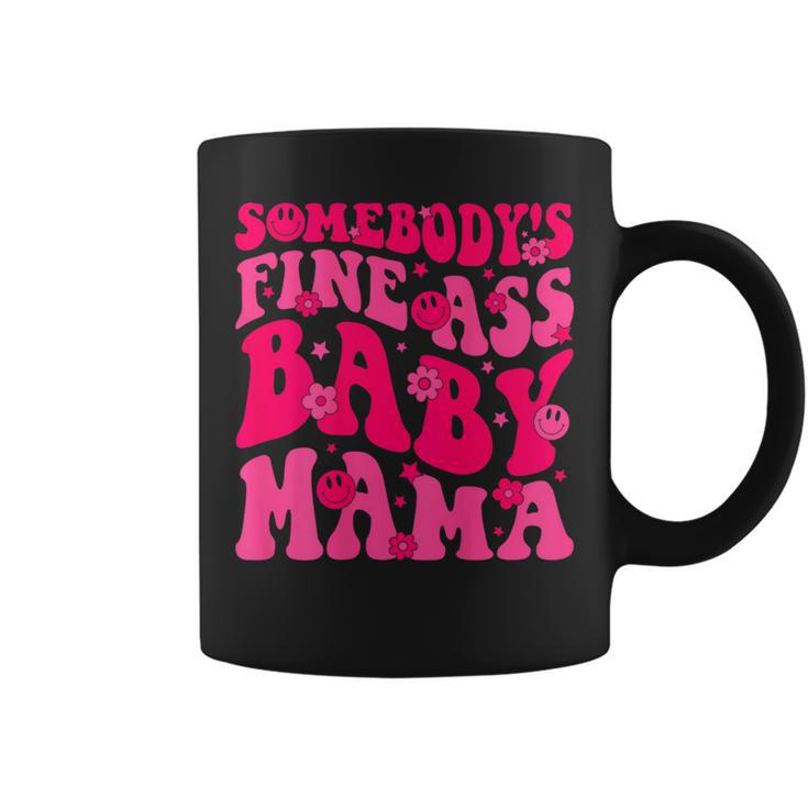 Somebody's Fine As Baby Mama Saying Groovy Coffee Mug