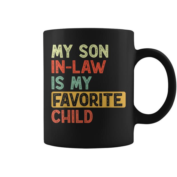 My Son In Law Is My Favorite Child Vintage Son In Law Coffee Mug