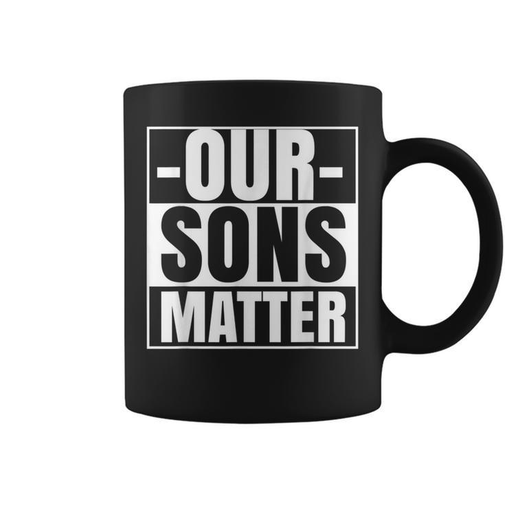 Our Sons Matter Black Lives Political Protest Equality Coffee Mug