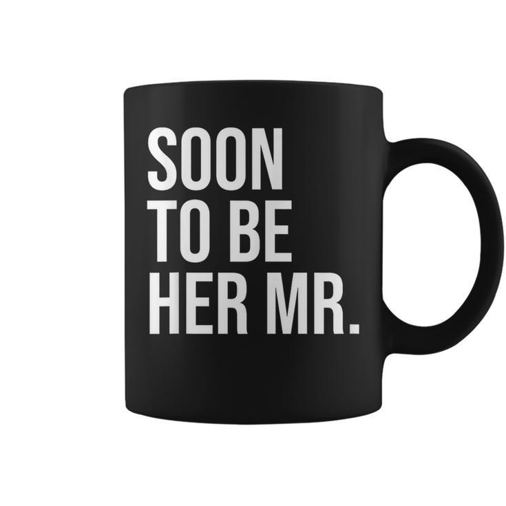 Soon To Be Her Mr Future Husband From Bride Coffee Mug