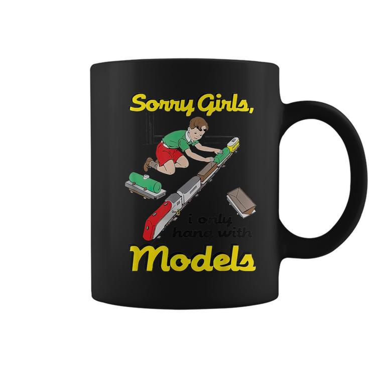 Sorry Girls I Only Hang With Models Coffee Mug