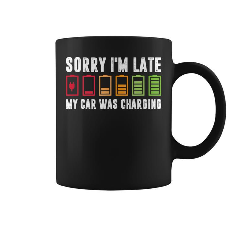 Sorry I'm Late My Car Was Charging Electric Car Owner Coffee Mug