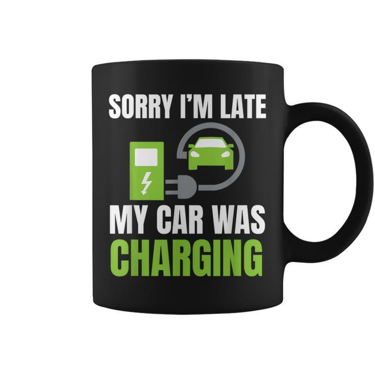 Sorry I'm Late My Car Was Charging A Ev Electric Car Coffee Mug