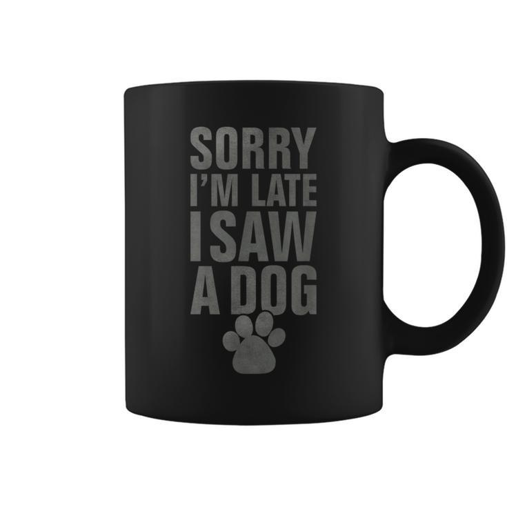 Sorry I'm Late Dog Lover Slogan Vintage Puppie Dog Coffee Mug