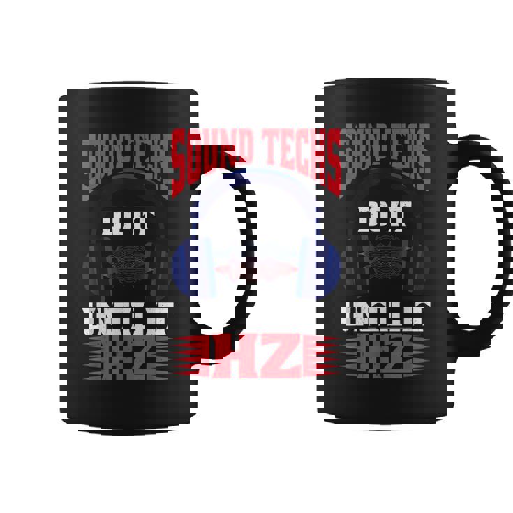 Sound Techs Do It Until It Hz Taza de café