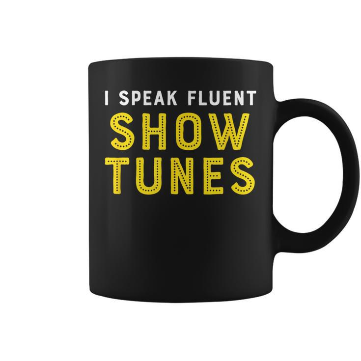 I Speak Fluent Show Tunes Broadway Theater Nerd Coffee Mug