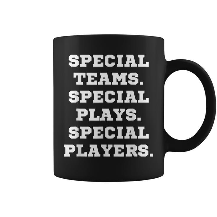 Special Teams Special Plays Special Players Coffee Mug
