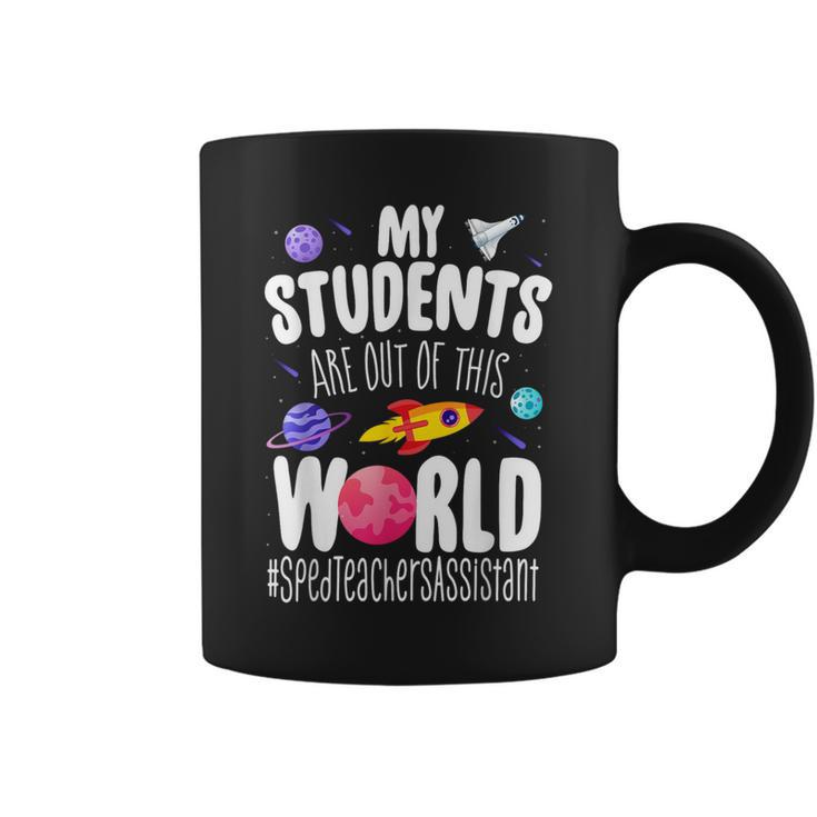 Sped Teacher Assistant My Students Are Out This World Space Coffee Mug